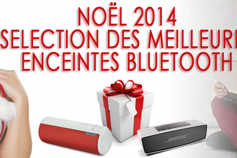 Meilleures Enceintes Bluetooth pour Noel 2014